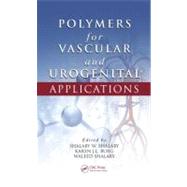 Polymers for Vascular and Urogenital Applications by Shalaby; Shalaby W., 9781420076943