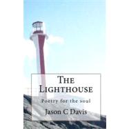 The Lighthouse by Davis, Jason C.; Davis, Karen M.; Davis, Joshua Cameron, 9781449956943