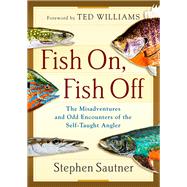 Fish On, Fish Off by Sautner, Stephen; Williams, Ted, 9781493036943