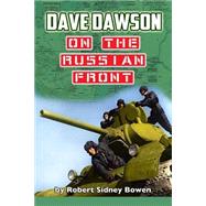 Dave Dawson on the Russian Front by Bowen, Robert Sidney, 9781519556943