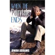 When the Fairytale Ends by Abrams, Dwan, 9781601626943