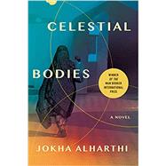 Celestial Bodies by Alharthi, Jokha; Booth, Marilyn, 9781948226943