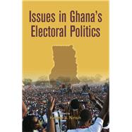 Issues in Ghanas Electoral Politics by Ninsin, Kwame A., 9782869786943