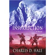 Insurrection by Hale, Charles D, 9798350906943