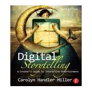 Digital Storytelling: A creator's guide to interactive entertainment by Miller; Carolyn Handler, 9780415836944