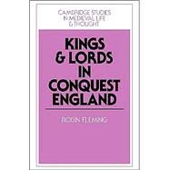 Kings and Lords in Conquest England by Robin Fleming, 9780521526944