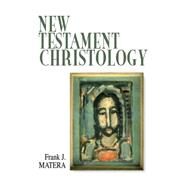 New Testament Christology by Matera, Frank J., 9780664256944