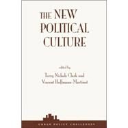 The New Political Culture by Clark,Terry Nichols, 9780813366944