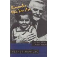 Remember Who You Are by Hautzig, Esther Rudomin, 9780827606944