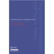 Social Exclusion in European Cities: Processes, Experiences and Responses by Allen,Judith;Allen,Judith, 9781138156944