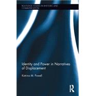 Identity and Power in Narratives of Displacement by Powell; Katrina M., 9781138846944