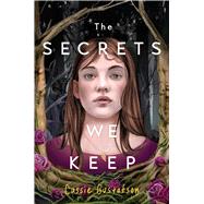 The Secrets We Keep by Gustafson, Cassie, 9781665906944