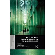 Politics and Cosmopolitanism in a Global Age by Gupta, Sonika; Padmanabhan, Sudarsan, 9780367176945