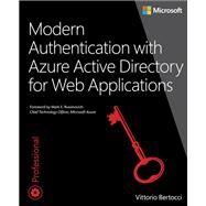 Modern Authentication with Azure Active Directory for Web Applications by Bertocci, Vittorio, 9780735696945
