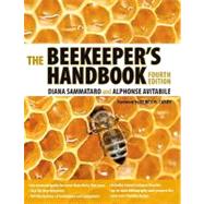 The Beekeeper's Handbook by Sammataro, Diana; Avitabile, Alphonse; Caron, Dewey M., 9780801476945