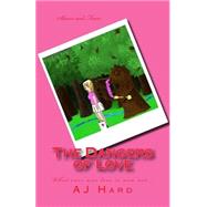 The Dangers of Love by Hard, A. J.; Kicenski, Carson, 9781503146945