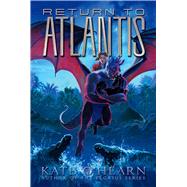 Return to Atlantis by O'Hearn, Kate, 9781534456945