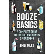 Booze Basics by Miles, Emily, 9781911026945