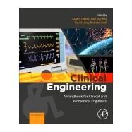 Clinical Engineering by Taktak, Azzam F. G.; Ganney, Paul; Long, David; Axell, Richard, 9780081026946