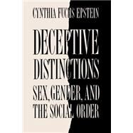 Deceptive Distinctions by Epstein, Cynthia Fuchs, 9780300046946