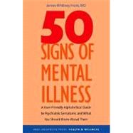 50 Signs of Mental Illness : A Guide to Understanding Mental Health by James Whitney Hicks, 9780300116946