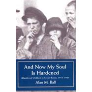 And Now My Soul Is Hardened by Ball, Alan M., 9780520206946