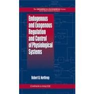 Endogenous and Exogenous Regulation and Control of Physiological Systems by Northrop; Robert B., 9780849396946