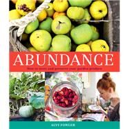 Abundance: How to Store and Preserve Your Garden Produce by Alys Fowler, 9780857836946