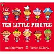 Ten Little Pirates by Brownlow, Mike; Rickerty, Simon, 9781408336946