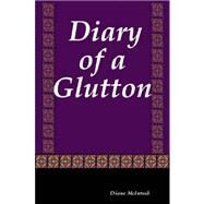 Diary of a Glutton by Mcintosh, Diane, 9781430326946