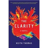 The Clarity A Novel by Thomas, Keith, 9781501156946