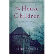 The House Children by Daniele, Heidi, 9781943006946