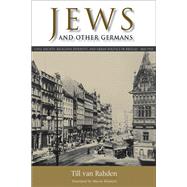 Jews and Other Germans by Van Rahden, Till; Brainard, Marcus, 9780299226947