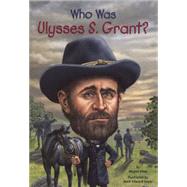 Who Was Ulysses S. Grant? by Stine, Megan; Geyer, Mark Edward, 9780606356947