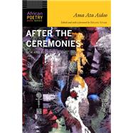 After the Ceremonies by Aidoo, Ama Ata; Yitah, Helen, 9780803296947