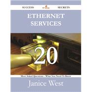 Ethernet Services: 20 Most Asked Questions on Ethernet Services - What You Need to Know by West, Janice, 9781488526947