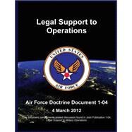 Legal Support to Operations by United States Air Force, 9781507876947