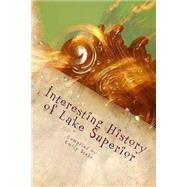 Interesting History of Lake Superior by Stehr, Emily, 9781523236947