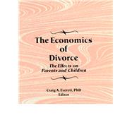 The Economics of Divorce: The Effects on Parents and Children by Everett; Craig, 9781560246947