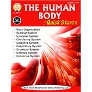 Human Body Quick Starts, Grades 4-8+ by Silvano, Wendi; Dieterich, Mary, 9781622236947