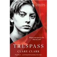 Trespass by Clare Clark, 9780349016948