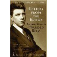 Letters from the Editor The New Yorker's Harold Ross by KUNKEL, THOMAS, 9780375756948