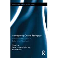 Interrogating Critical Pedagogy: The Voices of Educators of Color in the Movement by Orelus; Pierre Wilbert, 9781138286948