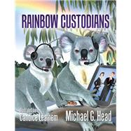 Rainbow Custodians by Leathem, Candice; Head, Michael G., 9781543406948
