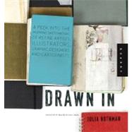 Drawn In A Peek into the Inspiring Sketchbooks of 44 Fine Artists, Illustrators, Graphic Designers, and Cartoonists by Rothman, Julia; Davis, Vanessa, 9781592536948