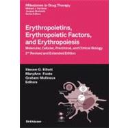 Erythropoietins, Erythropoietic Factors, and Erythropoiesis by Elliott, Steven G.; Foote, Maryann; Molineux, Graham, 9783764386948