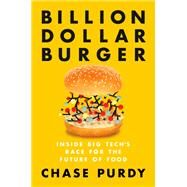Billion Dollar Burger by Purdy, Chase, 9780525536949