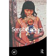 Sensible Objects by Elizabeth Edwards; ?Chris Gosden; ?Ruth Phillips, 9781000186949