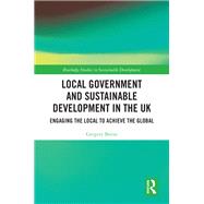 Local Government and Sustainable Development in the UK by Gregory Borne, 9781040476949