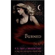 Burned A House of Night Novel by Cast, P. C.; Cast, Kristin, 9781250046949